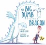 My Big, Dumb, Invisible Dragon - Angie Lucas ; Birgitta Sif - 9781683641841