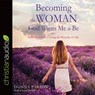 Becoming the Woman God Wants Me to Be -  - 9781683665984