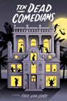 Ten Dead Comedians: A Murder Mystery - Fred Van Lente - 9781683690368