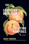 The Southern Book Club's Guide to Slaying Vampires - Grady Hendrix - 9781683691433