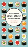 Stuff Every Sushi Lover Should Know - Marc Luber ; Brett Cohen - 9781683691594
