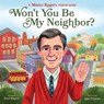 Won't You Be My Neighbor? - Fred Rogers - 9781683692003