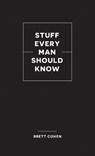 Stuff Every Man Should Know - Brett Cohen - 9781683692720