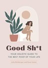 Good Sh*t - Julia Blohberger ; Roos Neeter - 9781683692973