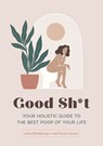 Good Sh*t - Julia Blohberger ; Roos Neeter - 9781683692980