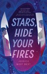 Stars, Hide Your Fires - Jessica Mary Best - 9781683694342