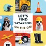 Let's Find Yaya and Boo on the Go! - Andrew Knapp - 9781683694861