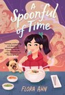 Spoonful of Time - Flora Ahn - 9781683694977