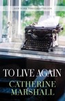 To Live Again - Catherine Marshall - 9781683701811