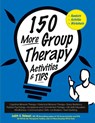150 More Group Therapy Activities & TIPS - Judith Belmont - 9781683733188