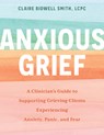 Anxious Grief - Claire Bidwell Smith - 9781683736974
