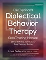 The Expanded Dialectical Behavior Therapy Skills Training Manual, 3rd Edition - Pederson Lane Pederson Cortney Sidwell - 9781683738299