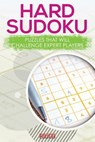 Hard Sodoku Puzzles that Will Challenge Expert Players - Brain Jogging Puzzles - 9781683779988