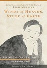 Winds of Heaven, Stuff of Earth: Spiritual Conversations Inspired by the Life and Lyrics of Rich Mullins - Andrew Greer - 9781683970408