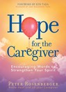 Hope for the Caregiver - Peter Rosenberger - 9781683972822