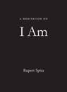 A Meditation on I Am - Rupert Spira - 9781684037940