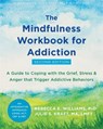The Mindfulness Workbook for Addiction - Julie S. Kraft ; Rebecca E. Williams - 9781684038107