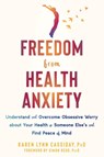 Freedom from Health Anxiety - Karen Cassiday - 9781684039043