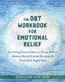 The DBT Workbook for Emotional Relief - Sheri van Dijk - 9781684039647
