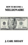 How to Become a Millionaire! - J Earl Shoaff - 9781684112463