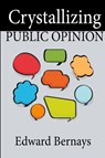 Crystallizing Public Opinion - Edward Bernays - 9781684113040