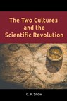 The Two Cultures and the Scientific Revolution - C P Snow - 9781684115334