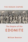 The Roman Empire the Empire of Edomite - William Beeston - 9781684116522