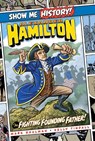 Alexander Hamilton: The Fighting Founding Father! - Mark Shulman ; Kelly Tindall - 9781684125432