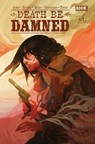 Death Be Damned #1 - Ben Acker ; Ben Blacker ; Andrew Miller - 9781684150847