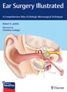 Ear Surgery Illustrated - Robert K. Jackler - 9781684201105