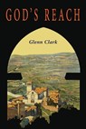 God's Reach - Glenn Clark - 9781684225804