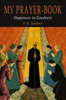 My Prayer-Book (Happiness in Goodness) - Francis Xavier Lasance - 9781684229222