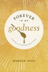 Forever in My Goodness - Morgan Sugg - 9781684261215