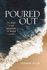 Poured Out: The Spirit of God Empowering the Mission of God - Leonard Allen - 9781684261307
