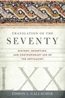 Translation of the Seventy - Edmon L Gallagher - 9781684261710