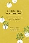 Discipleship in Community: A Theological Vision for the Future - Mark E. Powell - 9781684264100
