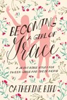 Becoming a Girl of Grace: A Joint Bible Study for Tween Girls & Their Moms - Catherine Bird - 9781684264810