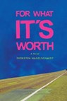 For What It's Worth - NAGELSCHMIDT,  Thorsten - 9781684332052