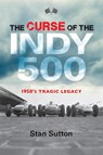 The Curse of the Indy 500 - Stan Sutton - 9781684350001