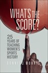 What's the Score? - Bonnie J. Morris - 9781684351824