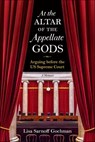 At the Altar of the Appellate Gods - Lisa Sarnoff Gochman - 9781684351961