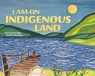 I Am on Indigenous Land - Katrina M. Phillips - 9781684363087