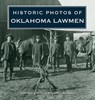 Historic Photos of Oklahoma Lawmen - Larry Johnson - 9781684421046