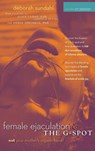 Female Ejaculation and the G-Spot - Deborah Sundahl - 9781684424863