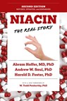 Niacin: The Real Story (2nd Edition) - Andrew W. Saul ; Abram Hoffer ; Harold D. Foster - 9781684429028