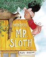 Mindful Mr. Sloth - Katy Hudson - 9781684463978