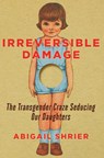 Irreversible Damage - Abigail Shrier - 9781684510313