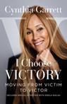 I Choose Victory - Cynthia Garrett - 9781684510696