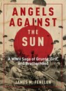 Angels Against the Sun - James M. Fenelon - 9781684512065