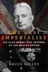 The Last Imperialist - Bruce Gilley - 9781684512225